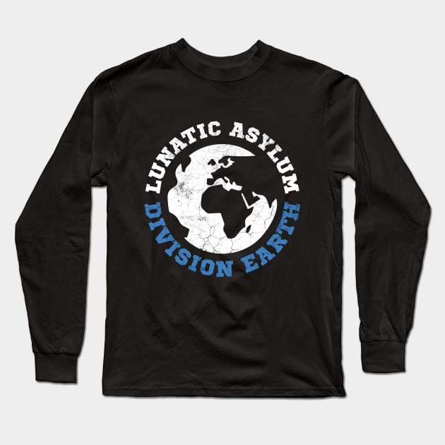 Lunatic Asylum Division Earth Long Sleeve T-Shirt by Bumblebeast